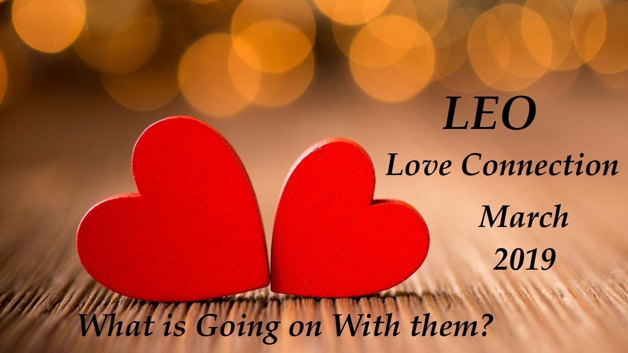 LEO LOVE MARCH 2019 💘WHAT&rsquo;S GOING ON WITH THEM? THEY'RE HEALING🙏BUT NOT READY YET! 💝