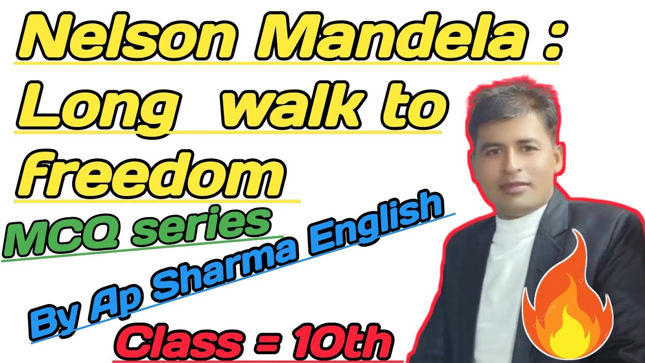Nelson Mandela : Long Walk 🚶‍♂️ To Freedom//MCQ Series//By Ap Sharma English 💯😎🔥📚