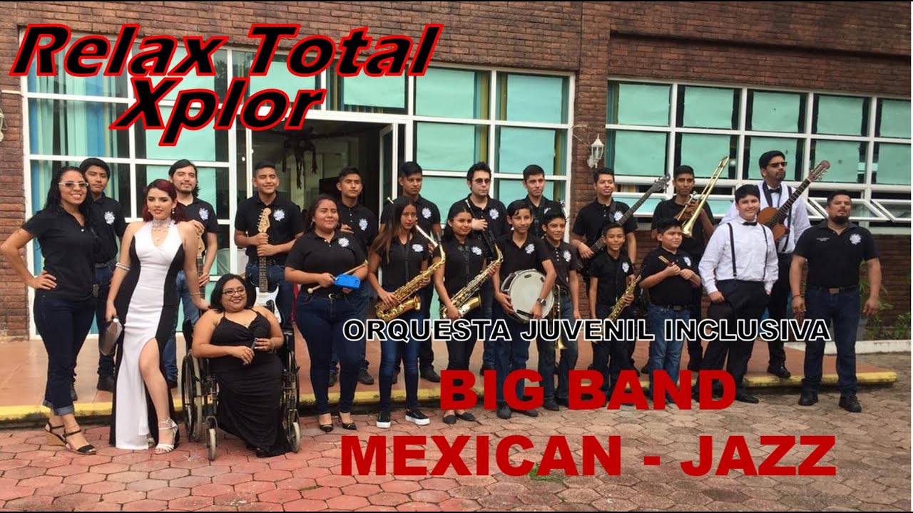 BIG BAND MEXICAN JAZZ // Relax Total Xplorando la Música