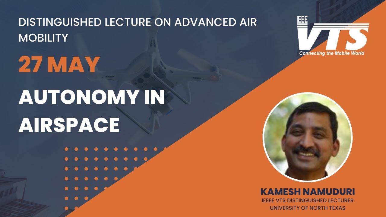 IEEE VTS Distinguished Lecture on AAM: Autonomy in Airspace