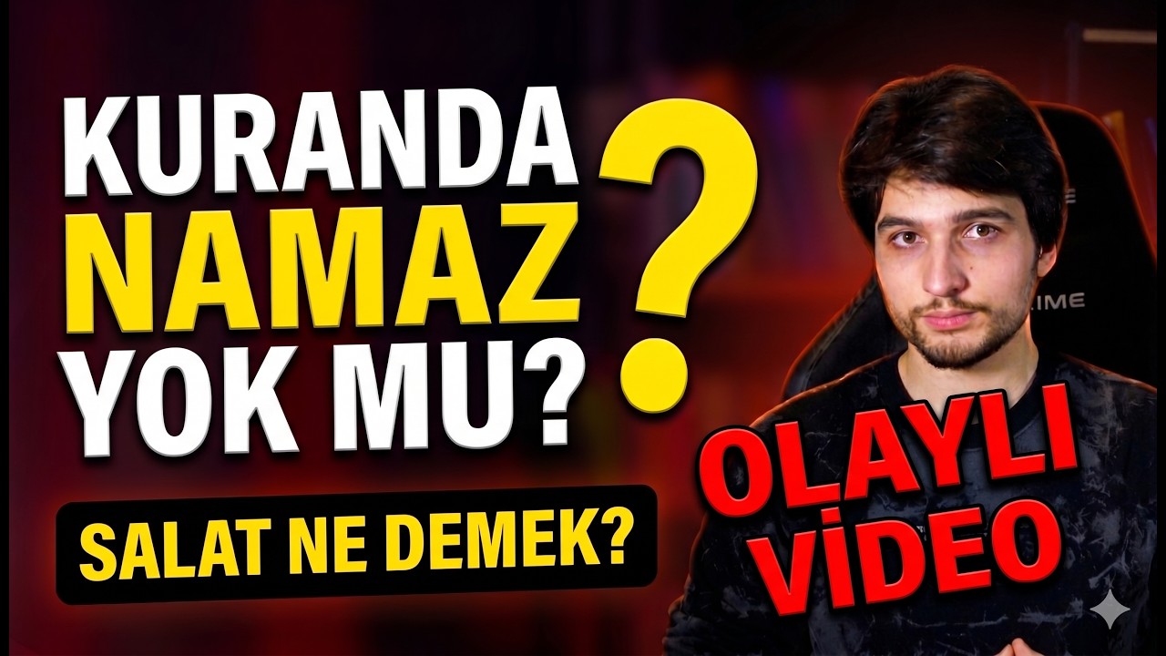 KURANDA NAMAZ YOK MU? Salat ve ''Kurandaki Namaz''