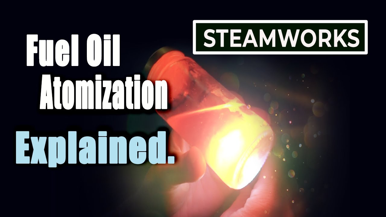Распыление мазута в масляных горелках — SteamWorks