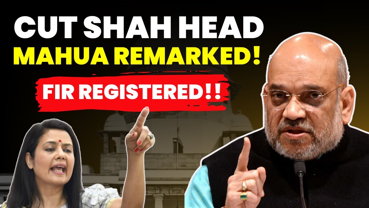 CUT AMIT SHAH HEAD! MAHUA REMARK SPARKS CONTROVERSY- FIR REGISTERED #supremecourtofindia #amitshah
