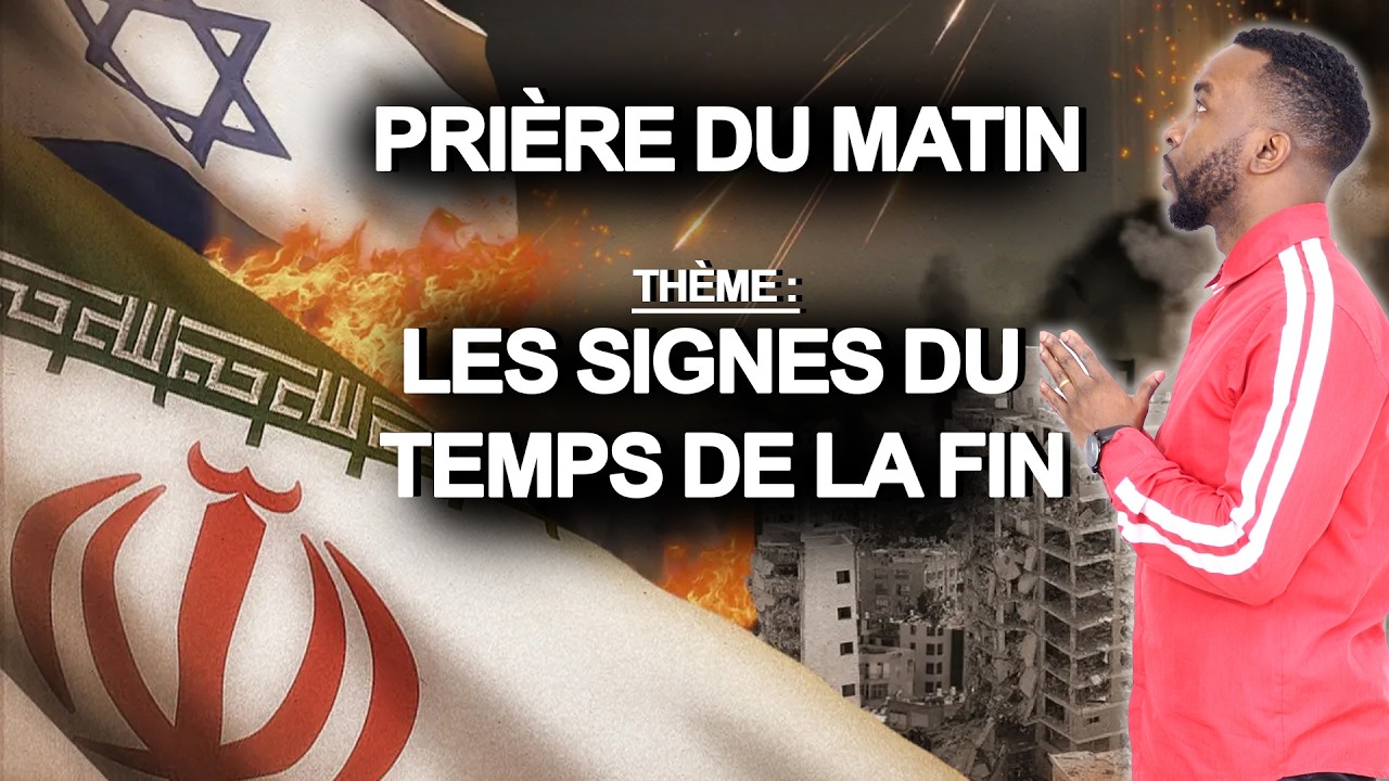 Les signes du temps de la fin - La prière du matin
