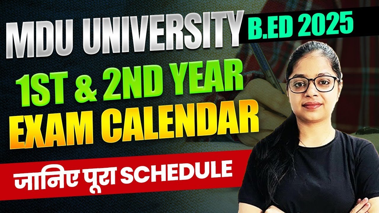 MDU Bed Exam 2025 | B.Ed 1st Year & 2nd Year Exam Schedule | MDU Exam Calendar | Complete Details