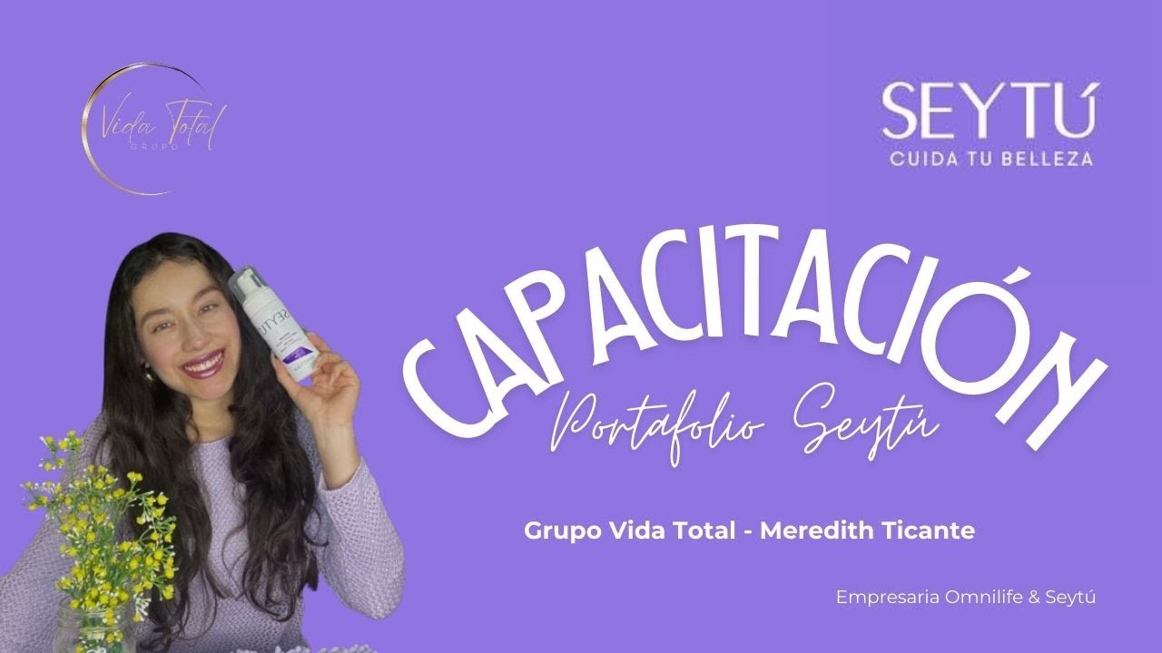 CAPACITACIÓN DE PRODUCTOS DE SEYTÚ (TODO EL PORTAFOLIO)