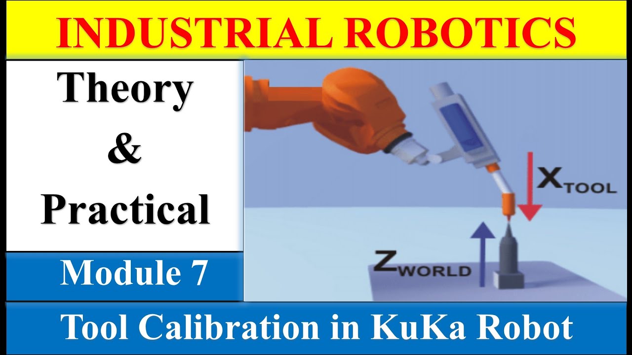 Module 7 | Tool Calibration in KuKa Robot | Industrial Robotics | KuKa Robot | Hindi