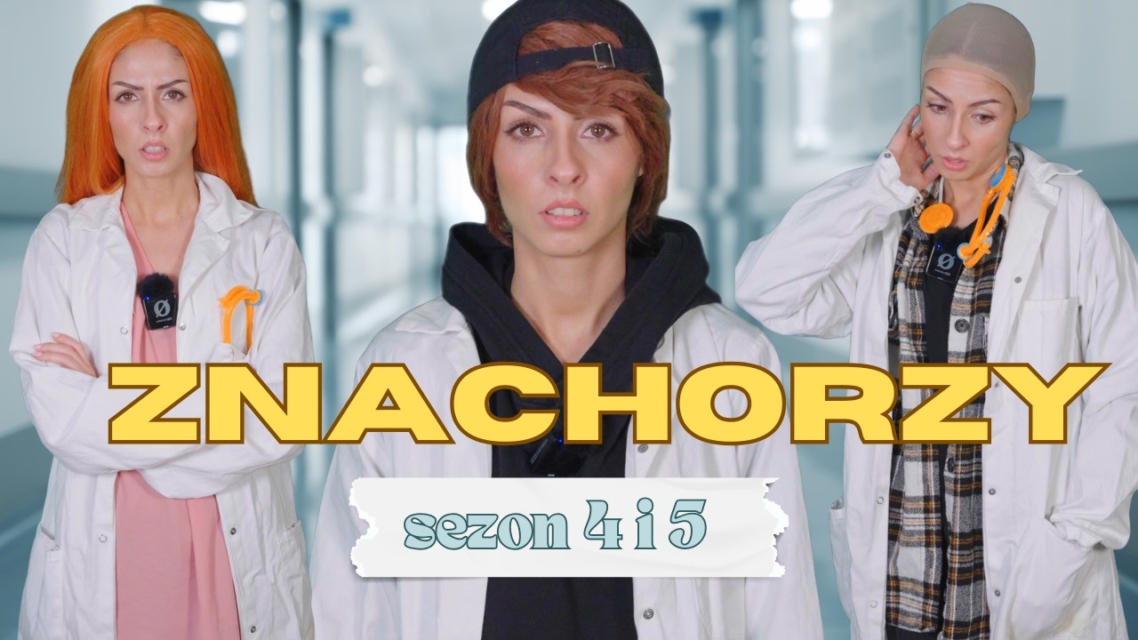 ZNACHORZY - SEZON 4 I 5 - TYPOWY SERIAL O LEKARZACH