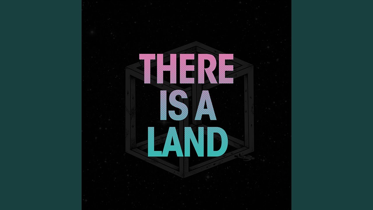 There Is a Land