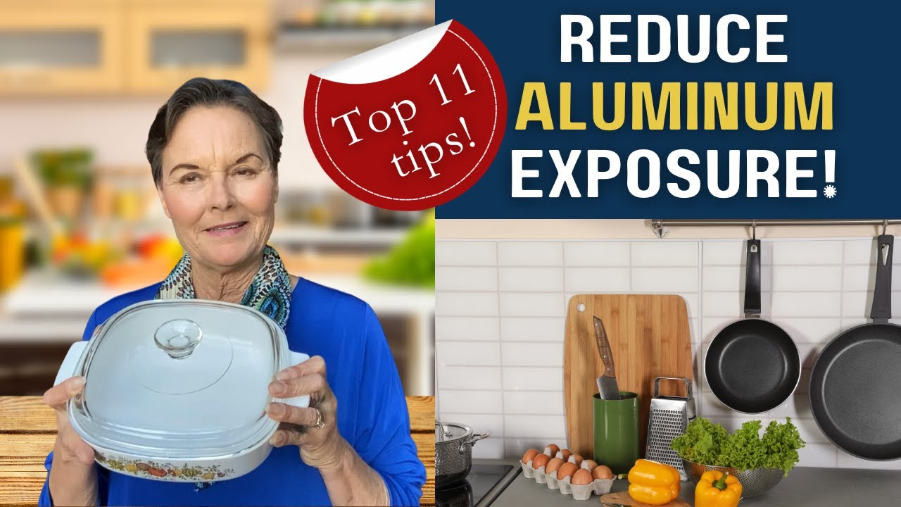 11 Ways to Reduce Aluminum Exposure