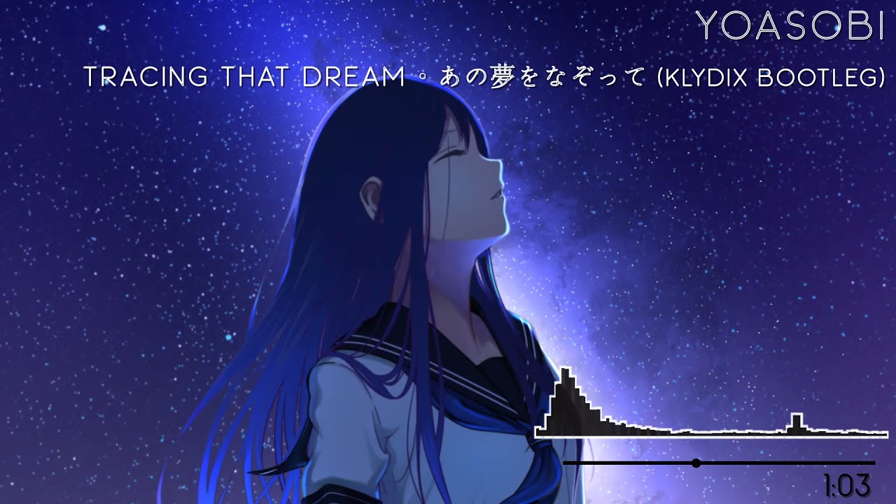 YOASOBI - あの夢をなぞって・Tracing that Dream (KLYDIX Bootleg/Remix) [Free DL]