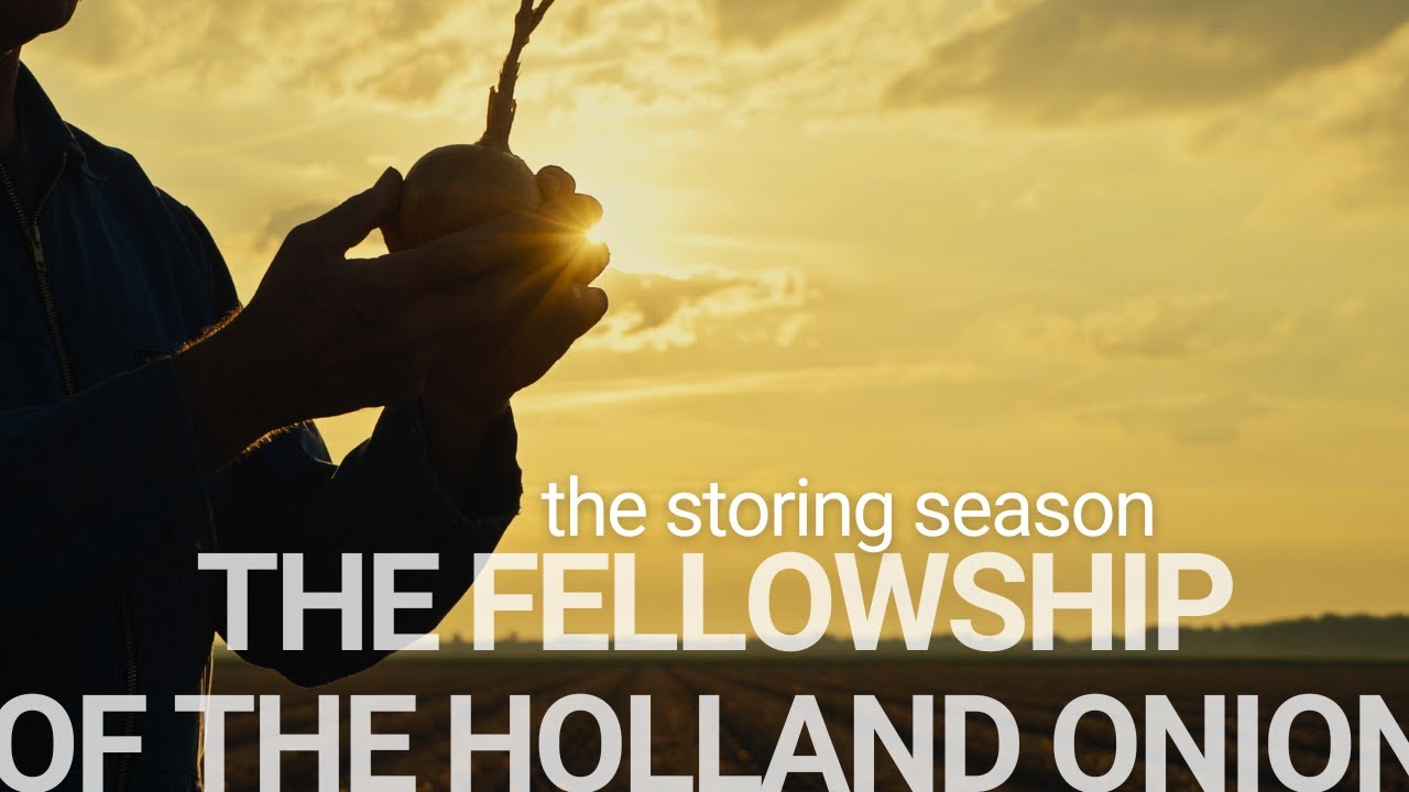 The Fellowship of the Holland Onion - part 4 (The Storing Season)