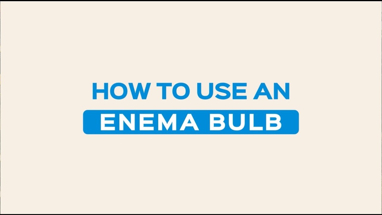 How To Use An Enema Bulb | Step By Step Tutorial