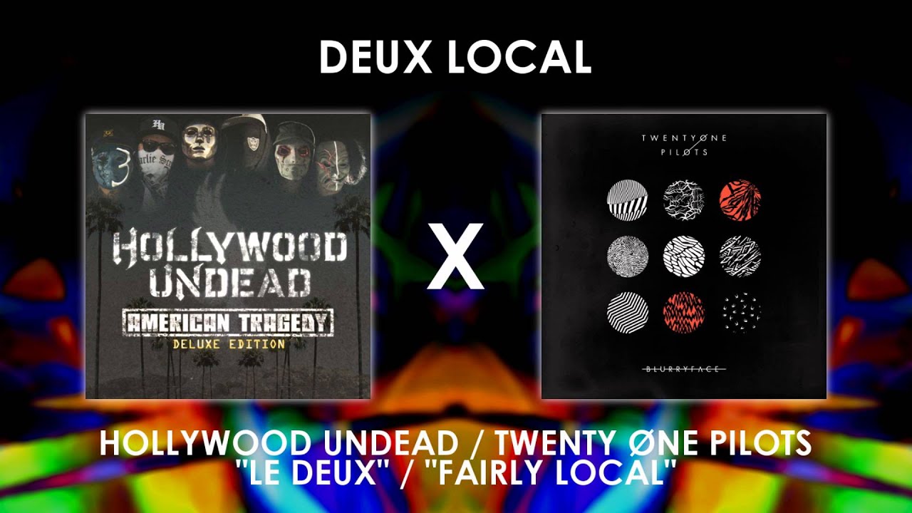 Hollywood Undead/Twenty One Pilots - Deux Local (Mashup) (DL Link in desc.)