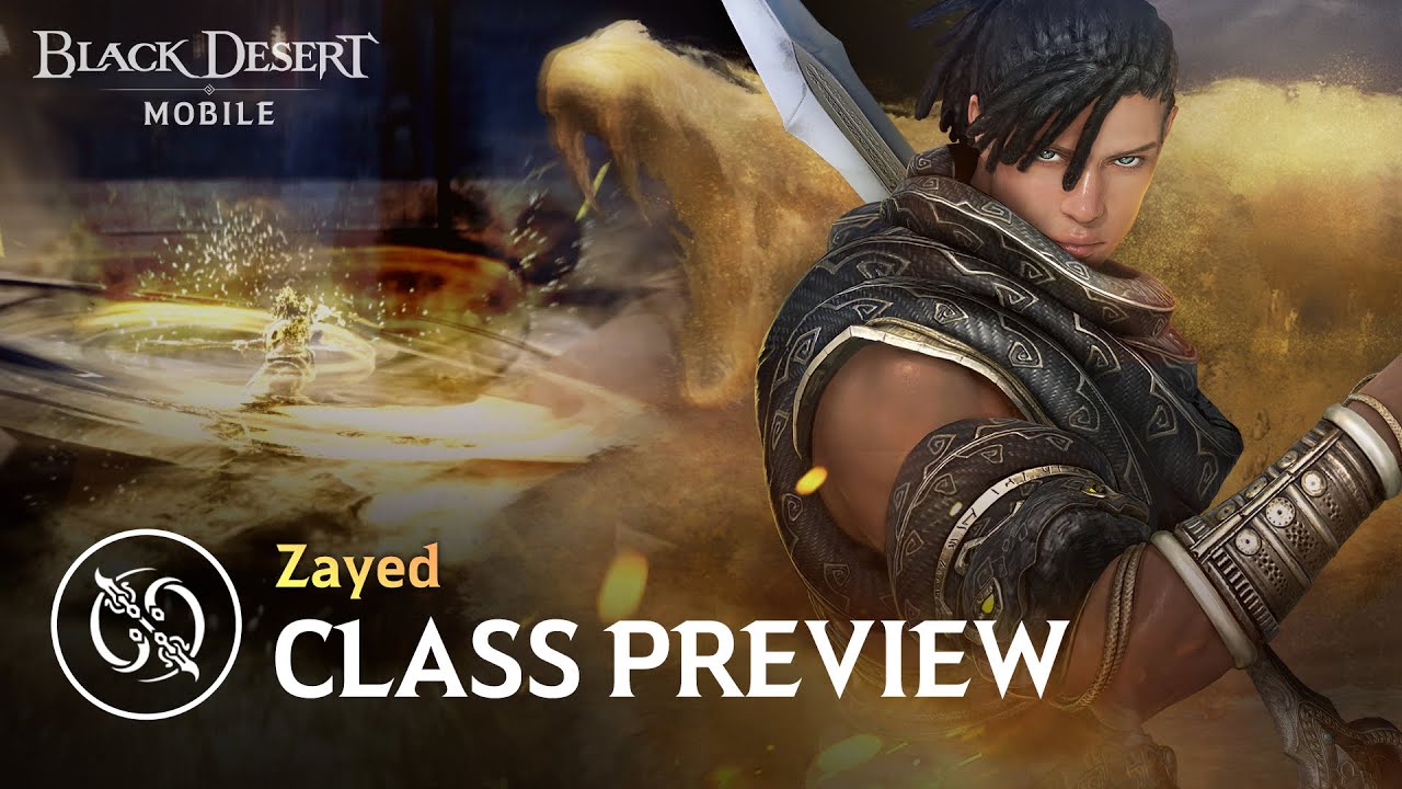 New Class Preview, Zayed ⌛🐍 [Black Desert Mobile]