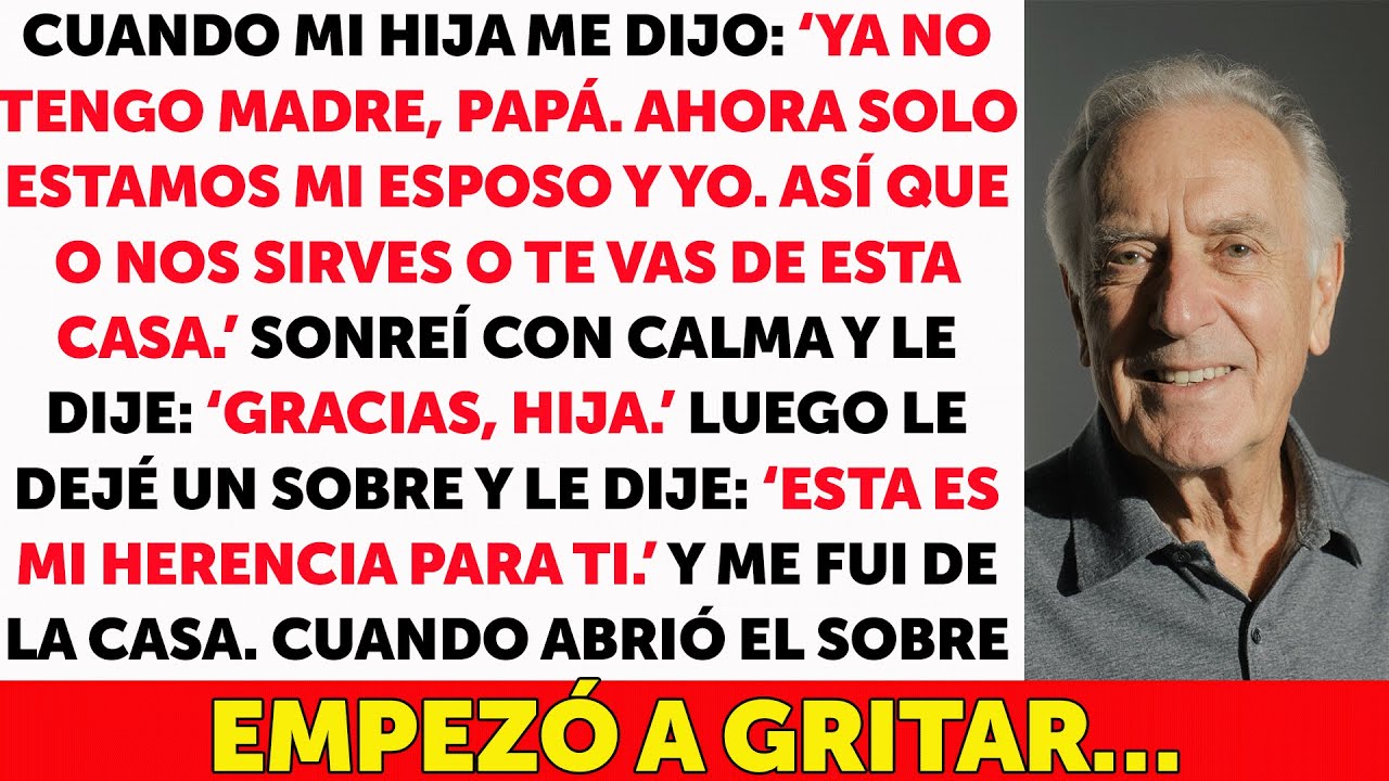 Cuando Mi Hija Me Dijo “O Nos Sirves O Te Vas De La Casa”, Dejé Mi Herencia En Un Sobre Y Me Marche