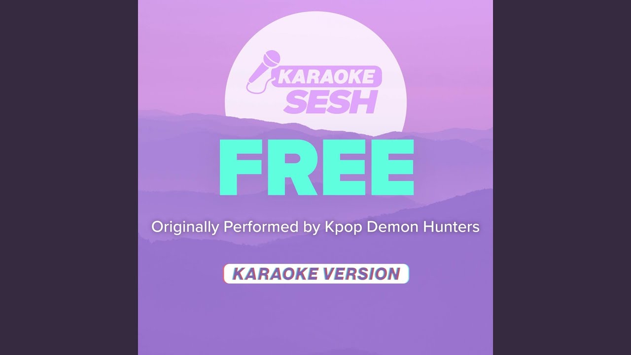 Free (Originally Performed by KPop Demon Hunters Cast) (Karaoke Version)