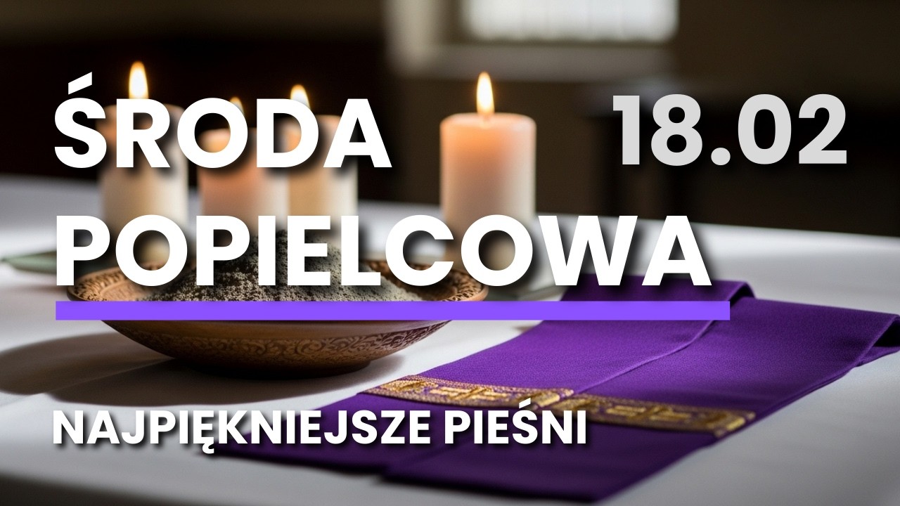 Środa Popielcowa 2026 - Piękne Pieśni Modlitewne 18.02 | Wiara, Popielec, Święto