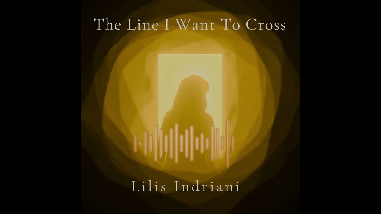 Lilis Indriani - The Line I want to Cross (Audio)