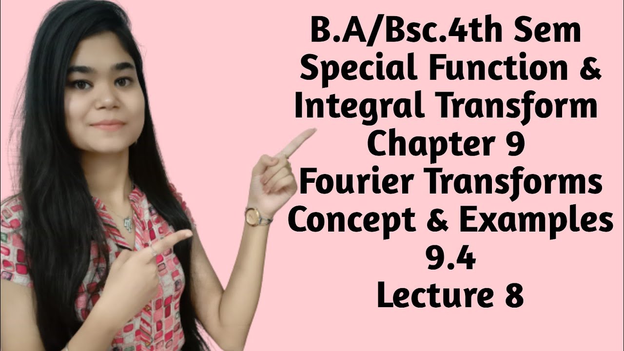 B.A/Bsc.|4th Sem|Special Function & Integral Transform| Chapter 1|Fourier Transform