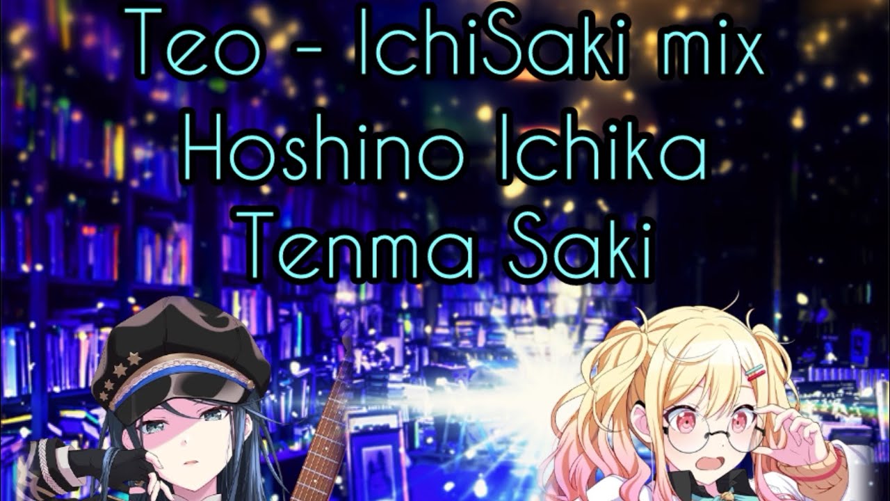 Teo (テオ) Hoshino Ichika × Tenma Saki mix