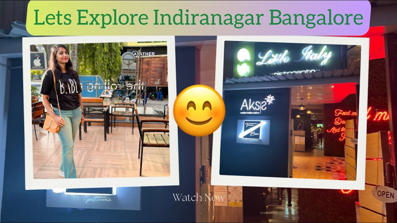 Exploring Indiranagar Banaglore |Most Happening Place Indiranagar Bangalore| Little Italy restaurant