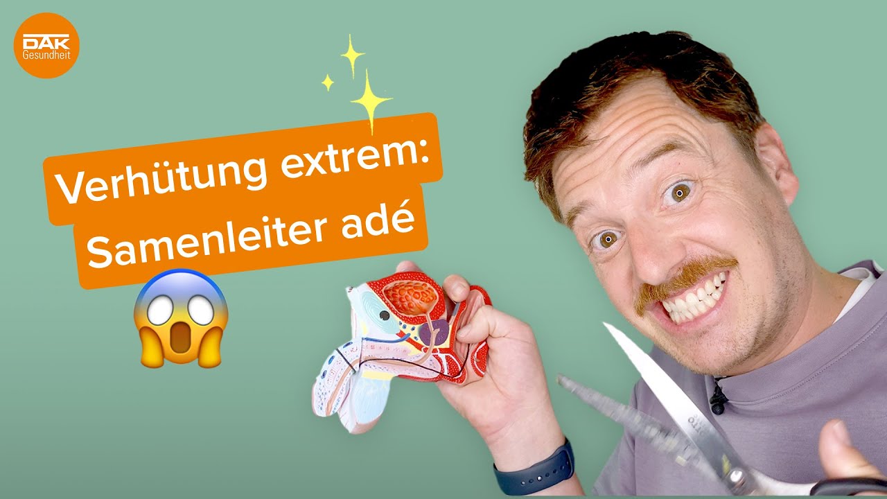 Verhütung extrem: Samenleiter adé | #doktorsex | DAK-Gesundheit
