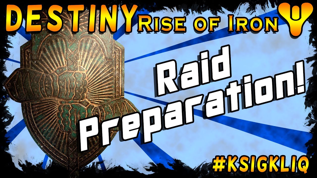 Destiny Rise of Iron Raid Preparation Guide