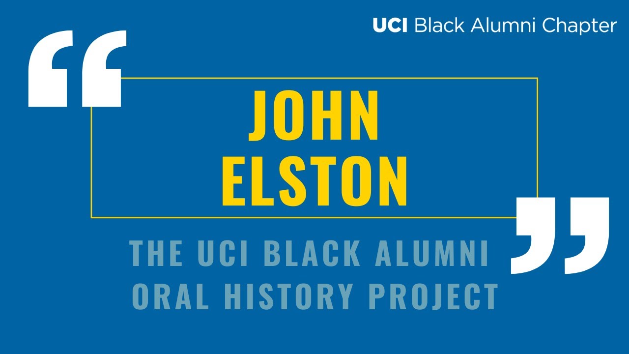 John Elston - Black UCI Alumni Oral History Project