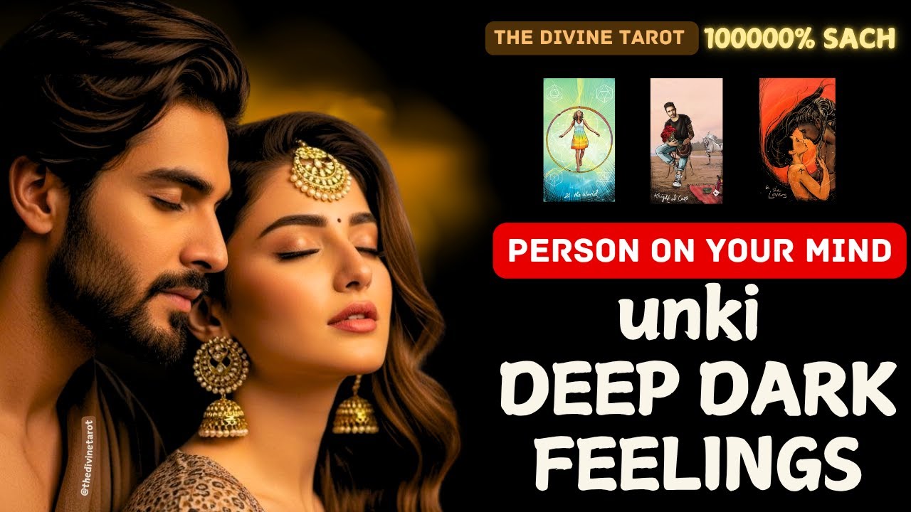 ❤️UNKI DEEP DARK FEELINGS | HIS CURRENT FEELINGS TODAY | HINDI TAROT CARD READING | THE DIVINE TAROT