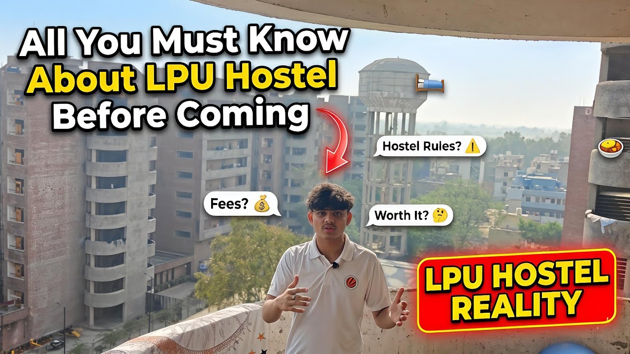 LPU Hostel Reality Check (2026) : What You Really Need to Know Before You Come 😱