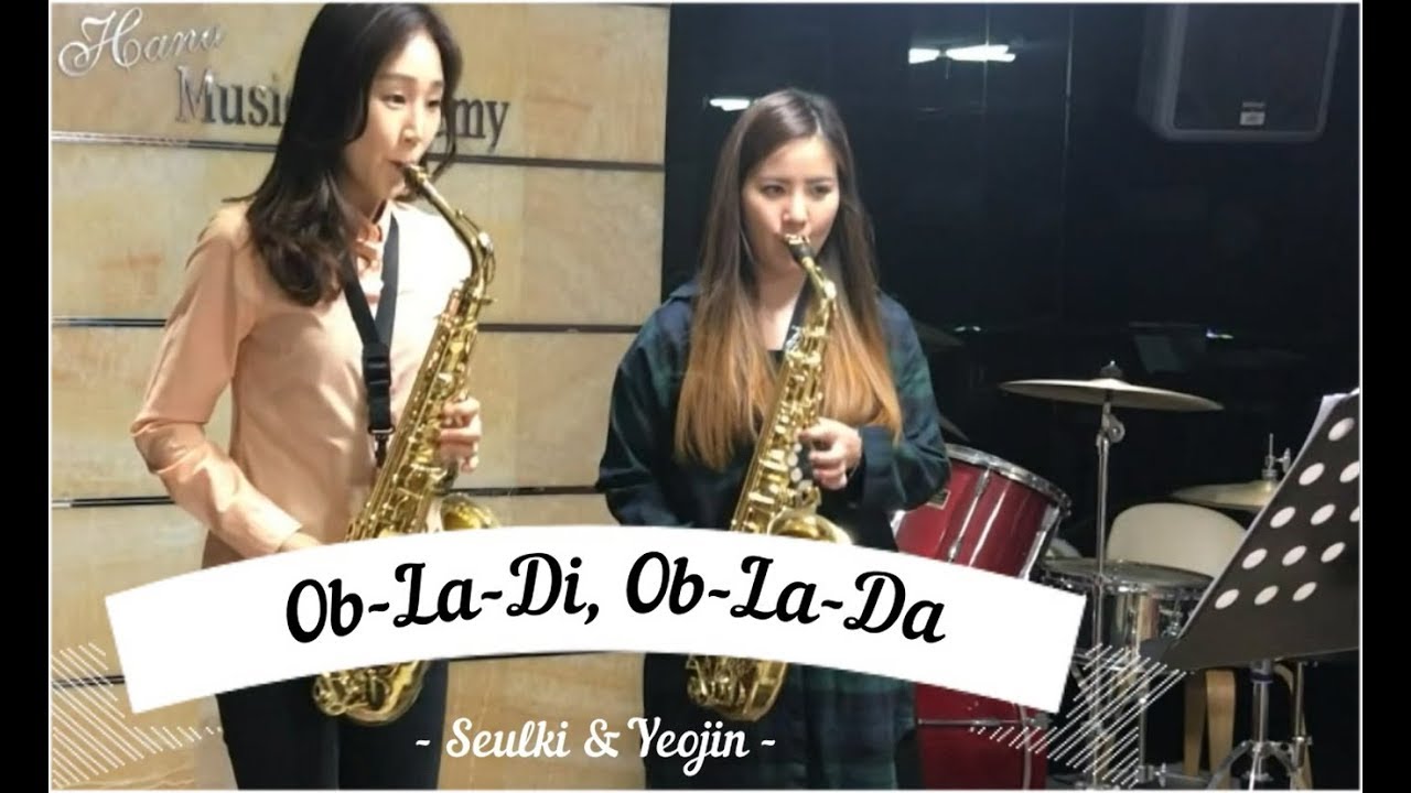 오블라디오블라다 커버(비틀즈) 색소폰연주 Saxophone Cover 김슬기,모여진 - Obladi-Oblada(Beatles)