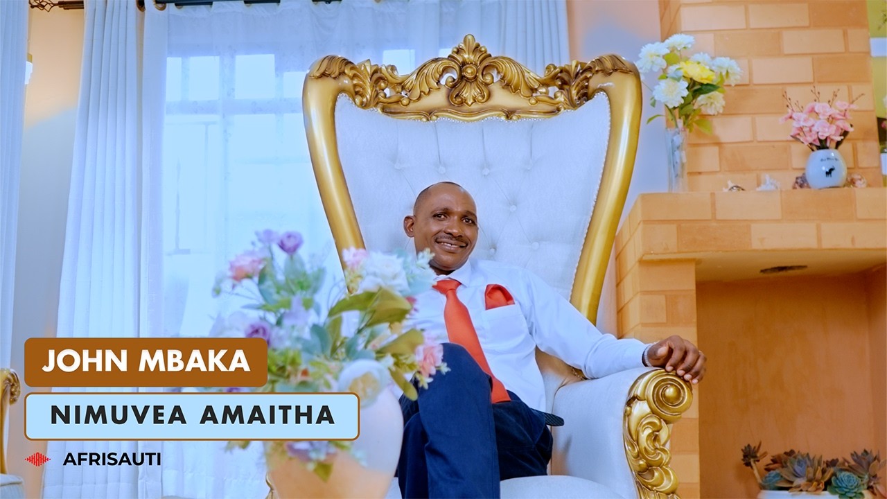 JOHN MBAKA - NIMUVEA AMAITHA (OFFICIAL VIDEO)
