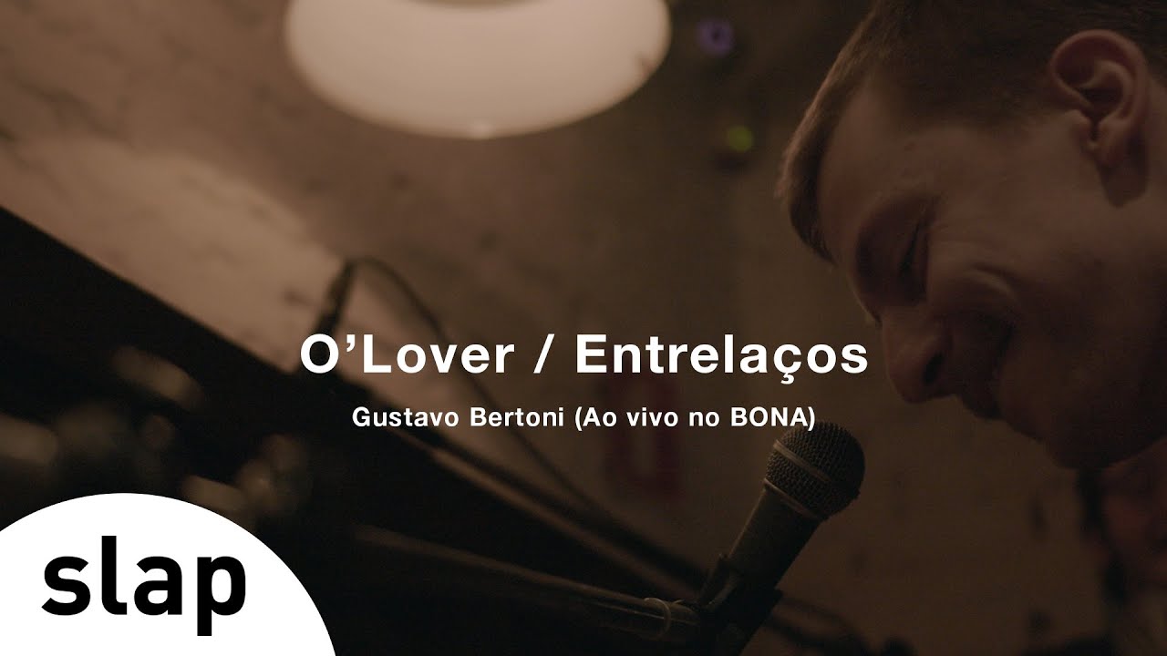 Gustavo Bertoni - O'Lover / Entrelaços (Ao vivo no BONA) [Clipe Oficial]