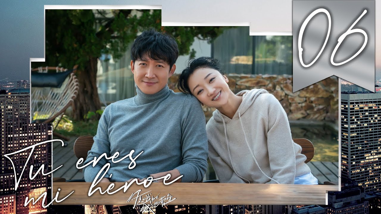 【SUB ESPAÑOL】 ⭐ Drama: Tú Eres Mi Héroe - You Are My Hero  (Episodio 06)