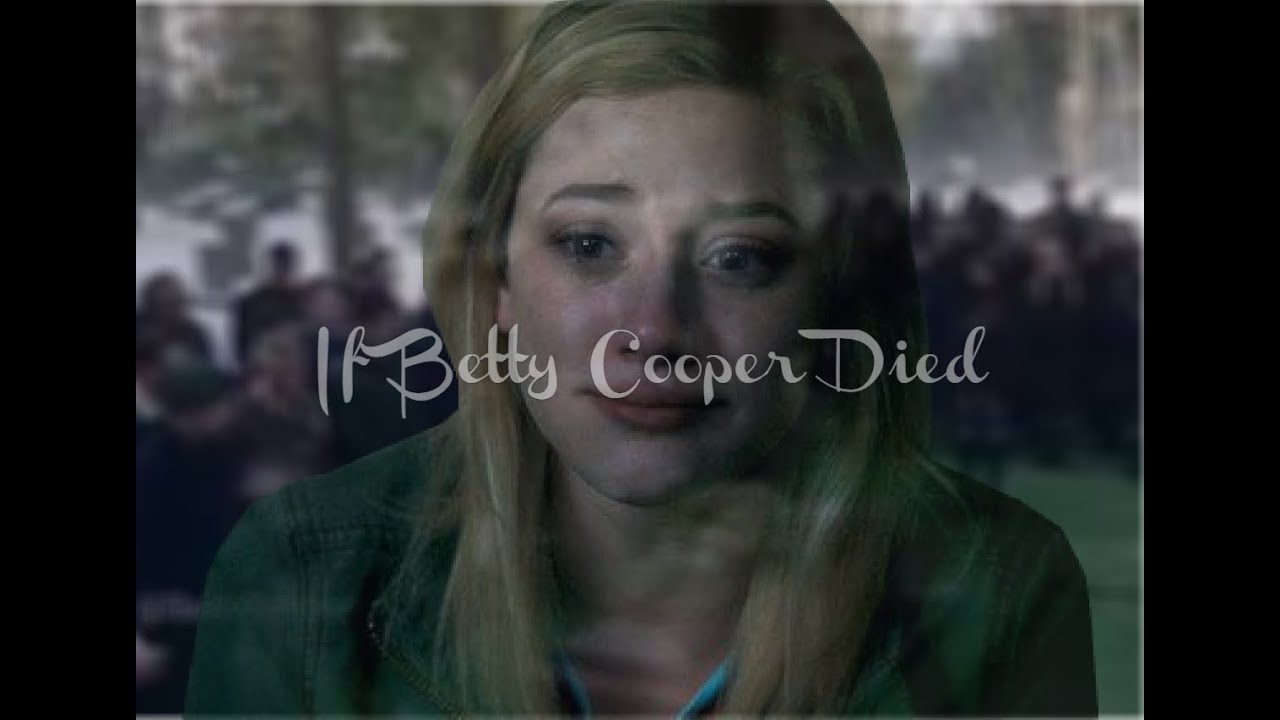 If Betty Cooper Died Pt 1