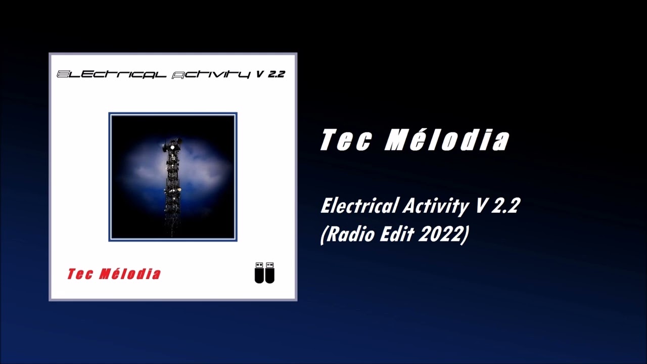Tec Mélodia - Electrical Activity V 2.2 (Radio Edit 2022)
