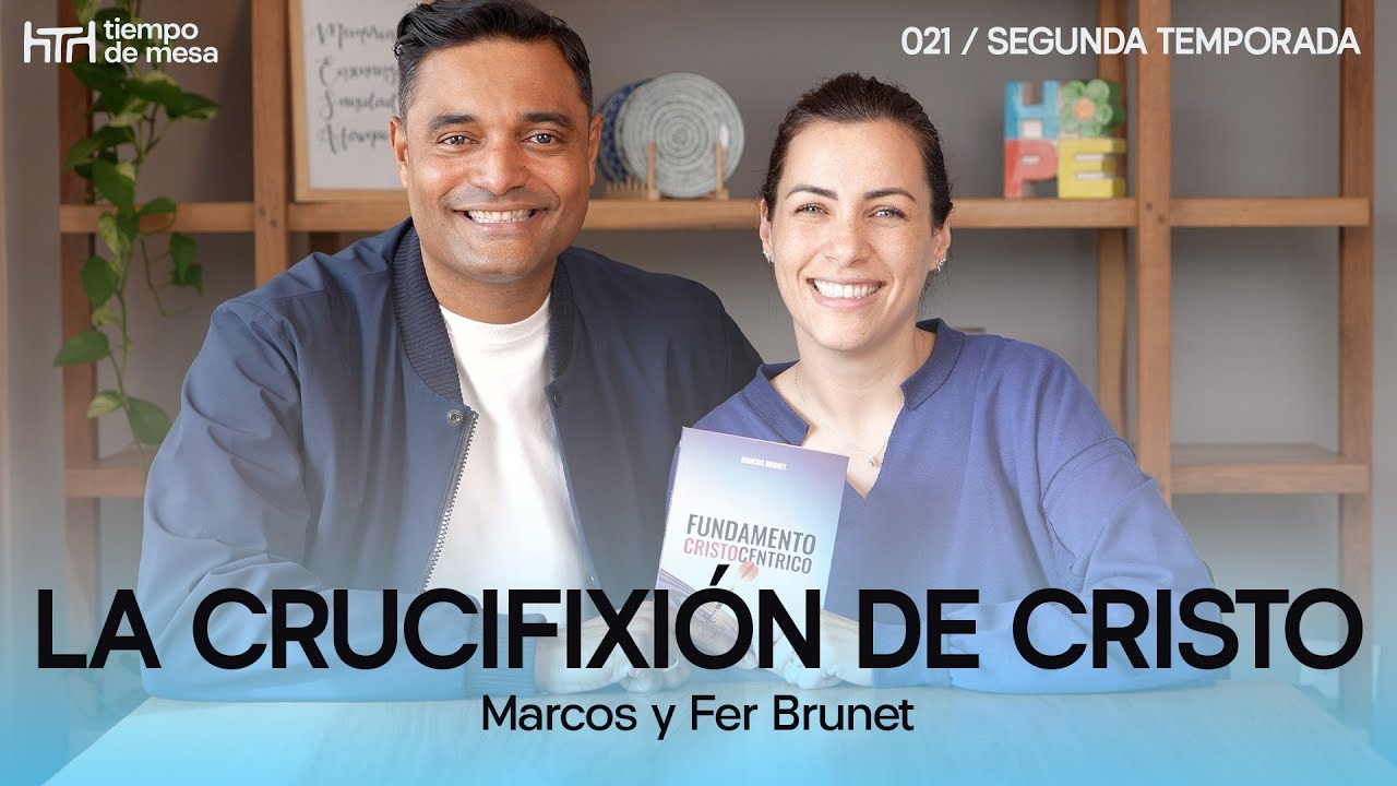 TIEMPO DE MESA 021: La crucifixión de Cristo | Segunda temporada – Marcos y Fer Brunet