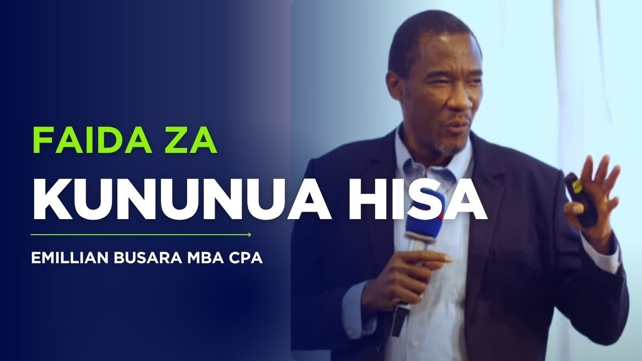 FAIDA TISA ZA KUWEKEZA KWENYE HISA | EMILIAN BUSARA