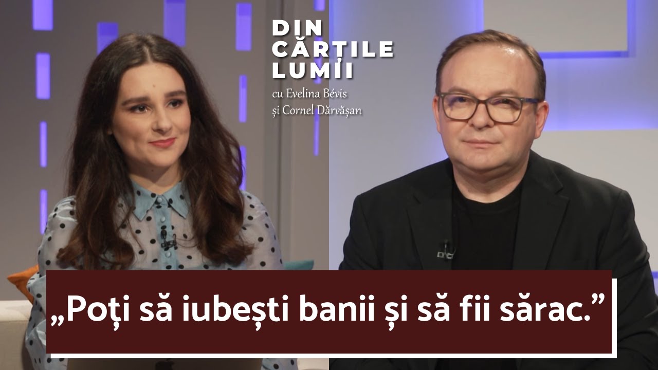 CE SPUNE BIBLIA DESPRE BOGĂȚIE ȘI SĂRĂCIE? - DIN CĂRȚILE LUMII” CU EVELINA BÉVIS ȘI CORNEL DĂRVĂȘAN