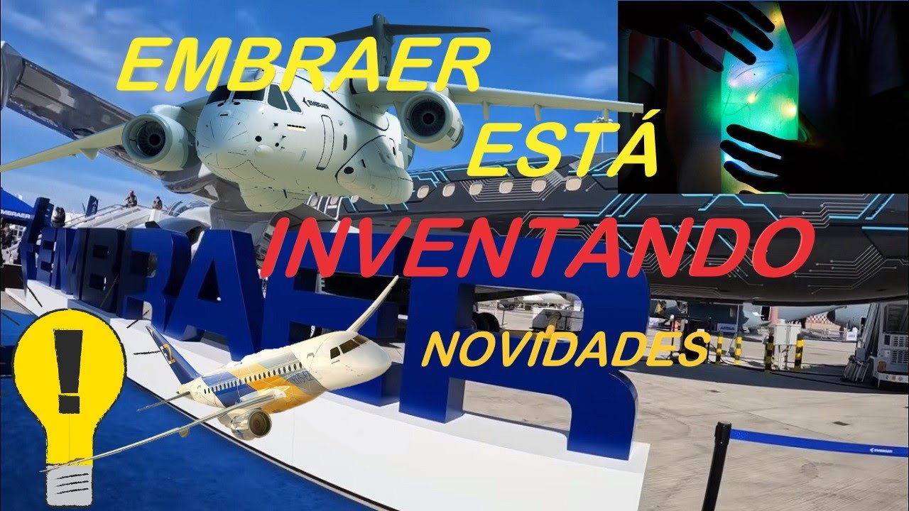 A EMBRAER ESTÁ INVENTANDO ... NOVIDADES