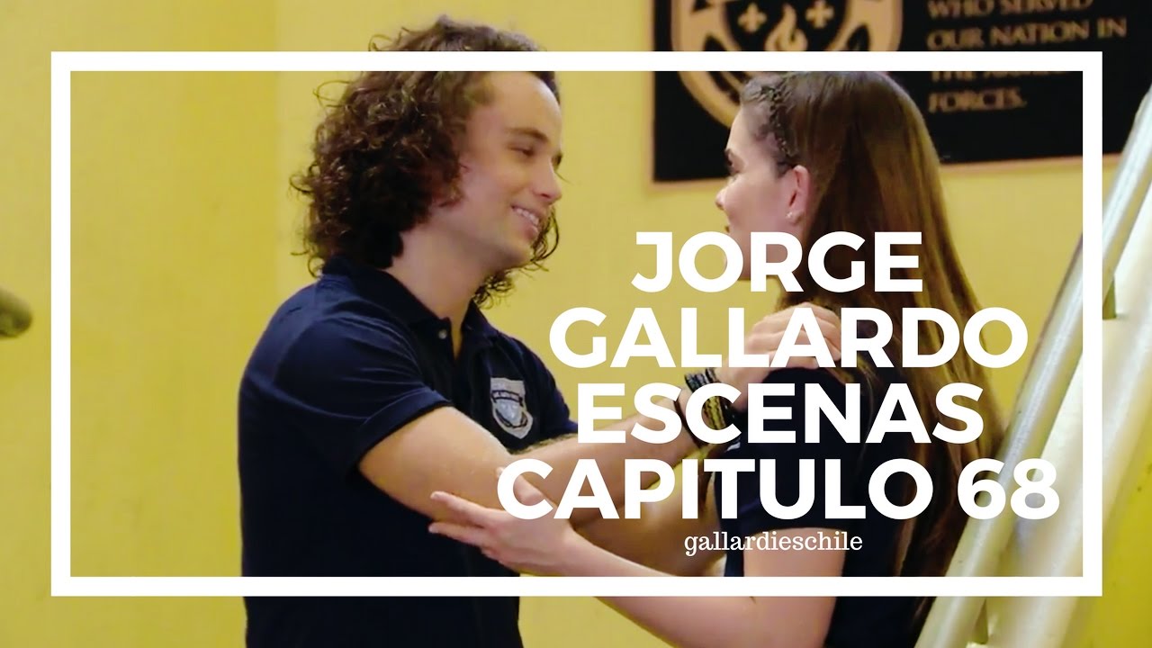 ● Jorge Gallardo | Escenas Capitulo 68