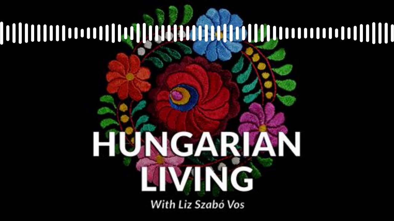 Hungarian Living Ep. 000 | Introduction