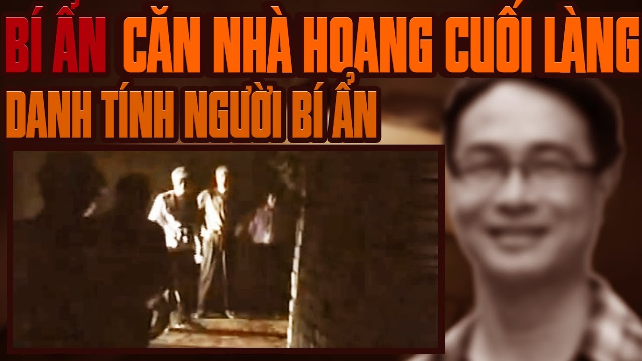 Kỳ Án Trung Quốc: Gã Lang Thang & Bí Ẩn Căn Nhà Hoang Cuối Làng
