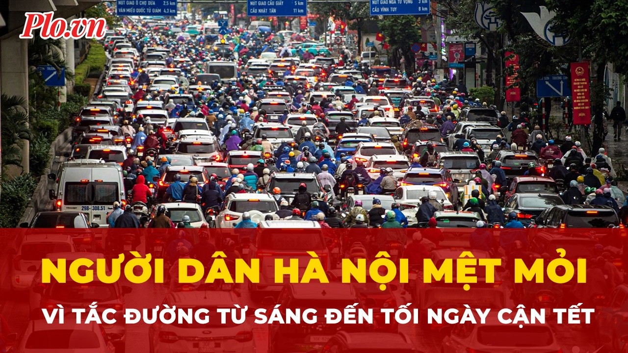 Người dân Hà Nội mệt mỏi vì cảnh tắc đường kéo dài từ sáng đến tối ngày cận Tết | Tin nhanh