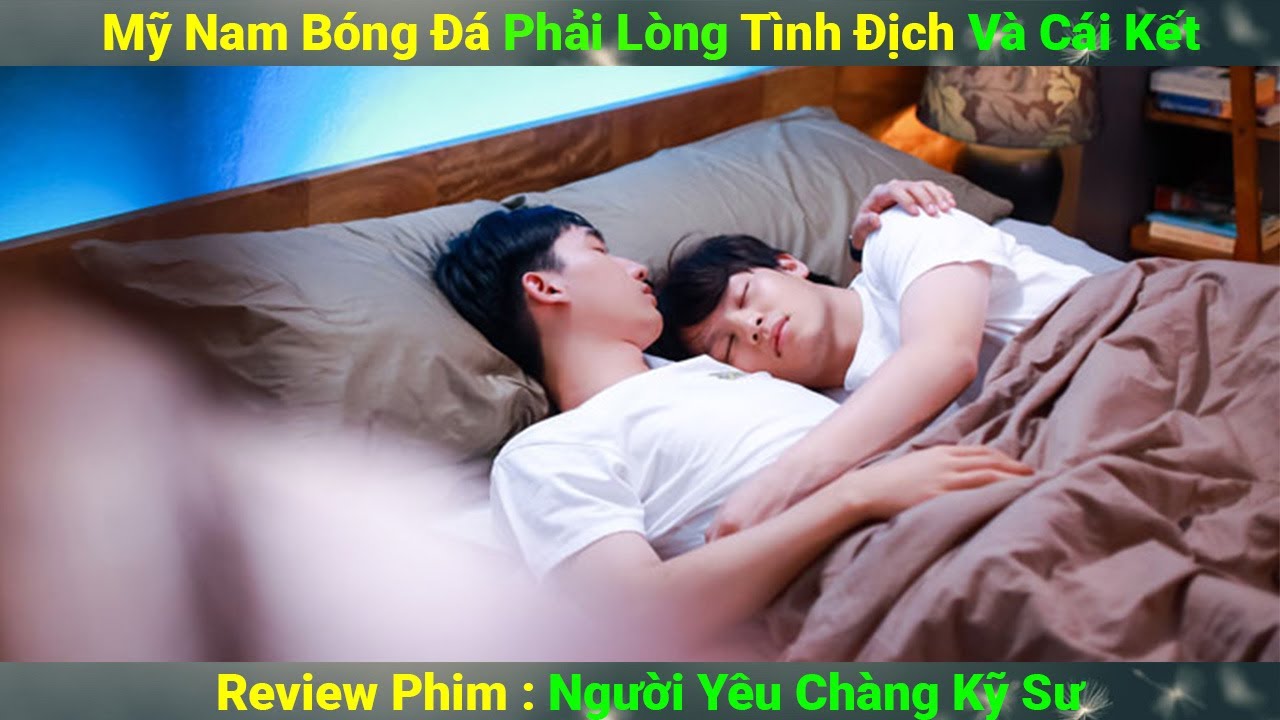 Review Phim Đam Mỹ : Mỹ Nam Bóng Đá Phải Lòng Tình Địch Và Cái Kết | Full | Người Yêu Chàng Kỹ Sư