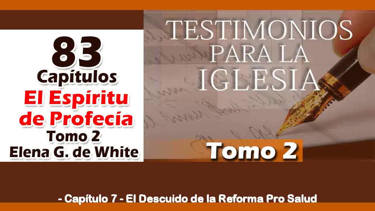 Testimonios para la iglesia Tomo 2 Capítulo 7 El Descuido de la Reforma Pro Salud Espíritu Profecía