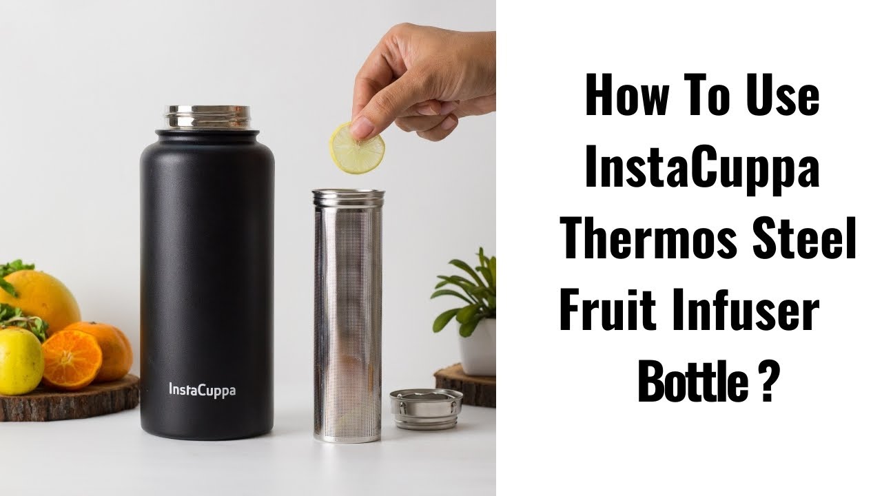 Introducing The All-New InstaCuppa Thermos Fruit Infuser Water Bottle with Full Length Steel Infuser