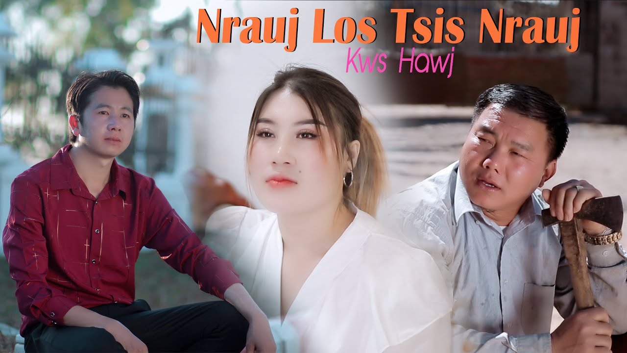 Nrauj Los Tsis Nrauj:Kws Hawj: Nkauj Tawm Tshiab 2024