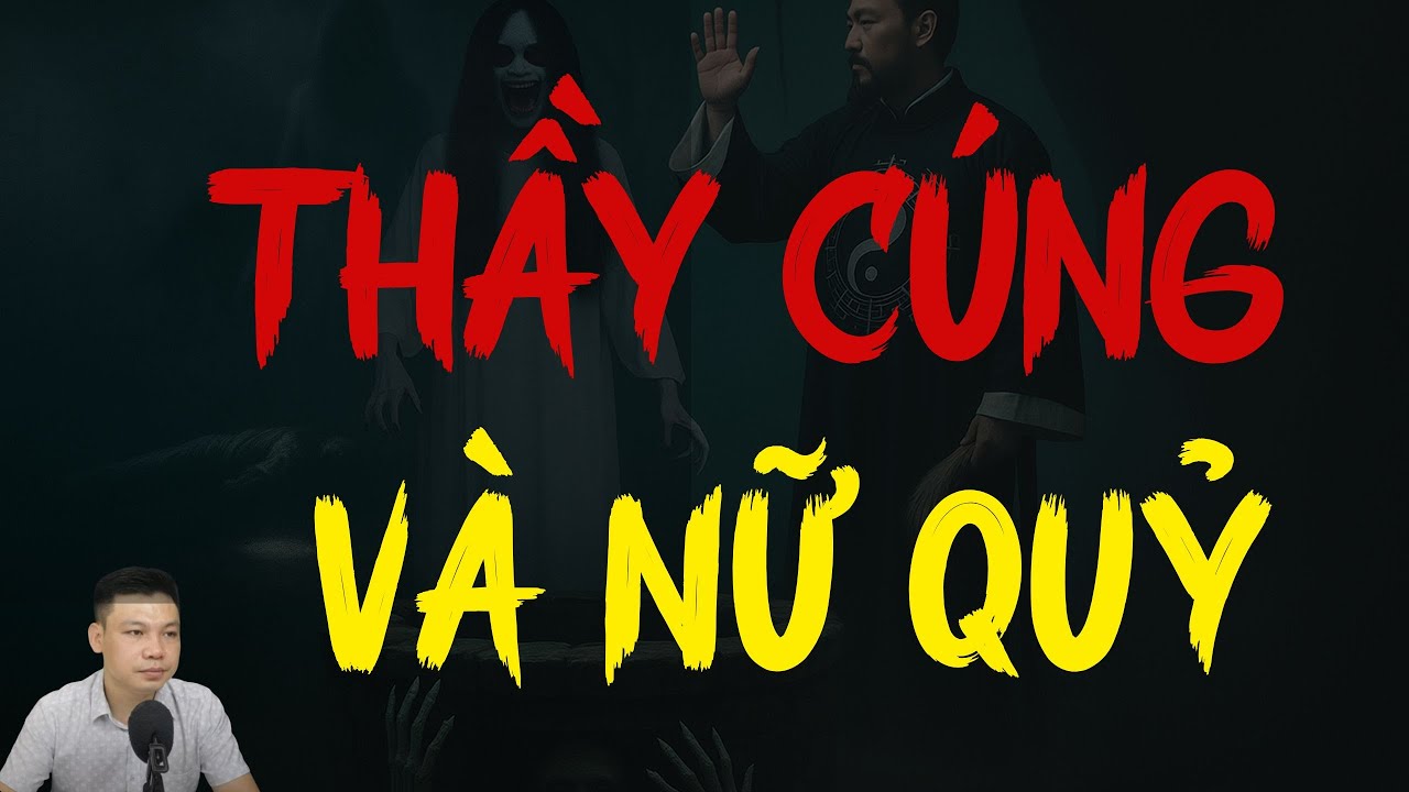 Truyện Ma Đêm : THẦY CÚNG VÀ NỮ QUỶ TẬP 1   : Diễn đọc ĐÌNH SOẠN: